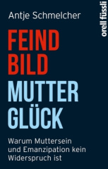 Feindbild Mutterglück