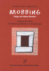 MOBBING - Zeige mir deine Wunde!