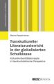 Transkultureller Literaturunterricht in der globalisierten Schulklasse