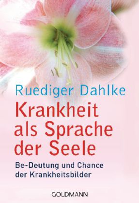 Krankheit als Sprache der Seele