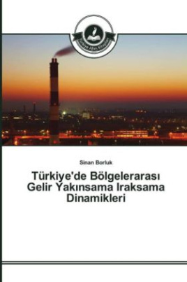 Türkiye'de Bölgeleraras_ Gelir Yak_nsama Iraksama Dinamikleri